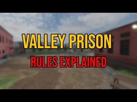 Rules Explained - Valley Prison